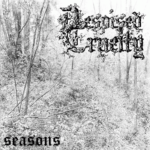 Despised Cruelty : Seasons